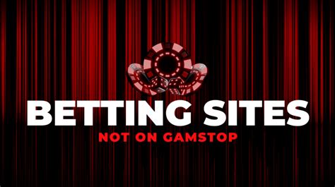 betting sites no gamstop|Trusted UK Betting Sites Not On GamStop » Best Of August 2024.